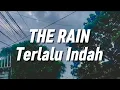 Lagu The Rain - Terlalu Indah (Lirik)