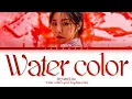 Whee In water color Lyrics (휘인 water color 가사) (Color Coded Lyrics)
