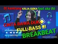 Download Lagu DJ CINTA BAWA DUKA!!KALIA SISKA FEAT SKA86!!FULL BASS BREAKBEAT #KALIASISKA #SKA86 #TERBARU #VIRALL