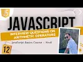 12 Practice JavaScript Arithmetic Operators Hindi me JavaScript