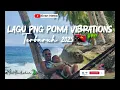 Download Lagu LAGU PNG POMA VIBRATIONS TERBARUH 2025 || MKBYACKSHIN🐊🇵🇬🌴