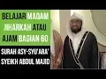 Download Lagu Maqam Jiharkah / Ajam 60 - Surah Asy - Syu'ara'   Syeikh Abdul Majid