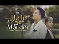 Download Lagu BỎ LỠ MỘT NGƯỜI BỎ LỠ MỘT ĐỜI - CHÂU KHẢI PHONG ft LÊ CHÍ TRUNG | OFFICIAL MUSIC VIDEO