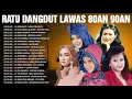 Lagu Kumpulan Lagu Ratu Dangdut Lawas Terbaik 🎓 Musik Dangdut Original ✨Mirnawati, Evie Tamala, Rana Rani