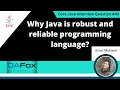 Why Java is Reliable and Robust Programming Language Core Java Interview Question