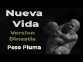 Nueva Vida (Version Dinastia) - Peso Pluma