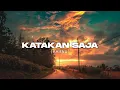 Download Lagu KATAKAN SAJA BILA BILA KAU INGINKAN AKU - ( Khifnu ) ALFA Lyrics