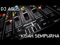 Download Lagu DJ AGUS - KISAH SEMPURNA