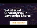 Setinterval clearinterval in javascript shorts