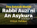 rabbi auzi'ni an asykuro ni'matakal latii an'amta 'alayya - Doa Dalam Alquran Untuk Hafalan