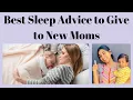 Lagu Best Sleep Advice to Give to New Moms