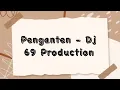 Download Lagu Penganten (Dj 69 Production-cover tiktok) #musiktiktok