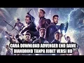 Cara Download Film Avenger End Game Diandroid Tanpa Ribet Kualitas HD