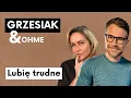 Download Lagu Lubię trudne | Mateusz Grzesiak Gosia Ohme - Life No Makeup