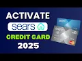 How To Activate Your Sears Credit Card FAST in 2025