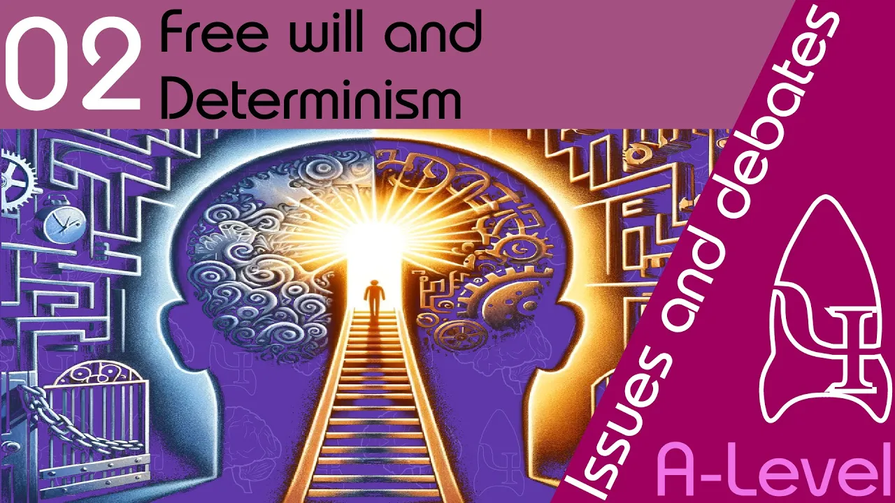 Free will and determinism - Issues and debates [A-Level Psychology]