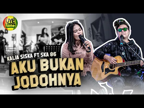 Download MP3 AKU BUKAN JODOHNYA - KALIA SISKA ft SKA86 | Tri Suaka (Original Song)