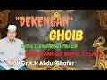 K.H ABDUL GHOFUR ||🔥AMALAN DEKENGAN GHOIB🔥 AMAN DARI MANUSIA DAN MAKHLUK KASAT MATA