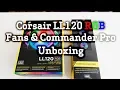 Corsair LL120 RGB fan kit and Commander Pro Unboxing