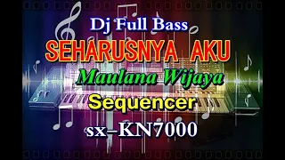 Maulana Wijaya - Dj Seharusnya Aku Full Bass Part2 [karaoke] ||sx-KN7000