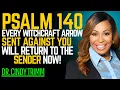 ⚔️ Psalm 140 — Every Witchcraft Arrow Sent Against You Will RETURN to the Sender NOW! | Cindy Trimm