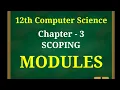 12th computer science new syllabus chapter 3 Scoping Modules