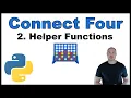 Python Beginner Project - Creating a Connect Four Game p 2 Helper Functions