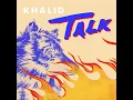 Talk (feat. Disclosure) - Khalid