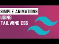 How to add Simple CSS Animations using TailwindCSS