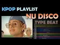 Download Lagu KPOP PLAYLIST - NU DISCO type beat