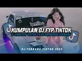Download Lagu KUMPULAN DJ CAMPURAN FYP TIKTOK TERBARU || DJ CAMPURAN VIRAL TIKTOK 2025