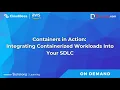 Containers in Action Integrating Containerized Workloads Into Your SDLC
