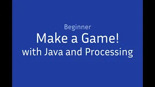 Beginner Make a Game With Java and Processing