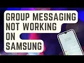 SOLVED Group Messaging Not Working On Samsung