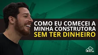 Como Eu Comecei a minha Construtora sem ter DINHEIRO