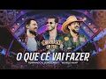 Download Lagu O Que Cê Vai Fazer - Fernando \u0026 Sorocaba, Murilo Huff (Vídeo Oficial)