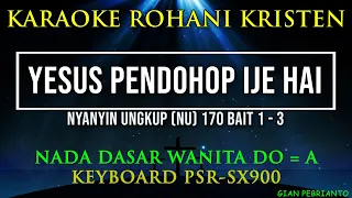 Download NYANYIN UNGKUP 170 YESUS PENDOHOP IJE HAI NADA WANITA | KARAOKE ROHANI KRISTEN, LIRIK, HD| PSR-SX900 MP3