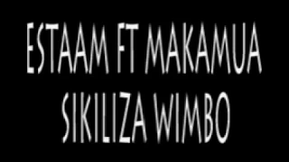 ESTAAM FT MAKAMUA SIKILIZA WIMBO AUDIO  ESTAAM FT MAKAMUA SIKILIZA WIMBO AUDIO