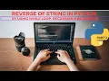 Reverse of String in Python Using while loop recursion reversed Part-2