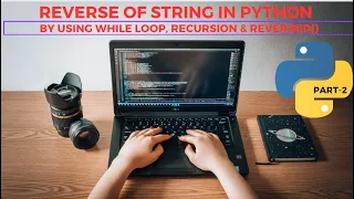 Reverse of String in Python Using while loop recursion reversed Part-2