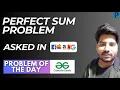 GFG POTD Perfect Sum Problem GeeksForGeeks Problem of the Day PlacementsReady
