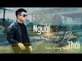 Lagu Người Từng Yêu Thôi - Đình Dũng | Cover: Trương Ngôn - Người từng mạnh mẽ trước cả thế gian