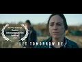 Download Lagu Let Tomorrow Be - A Short Film