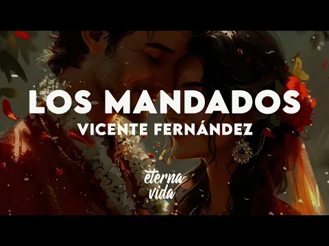 Video Thumbnail: Vicente Fernández - Los Mandados (Letra/Lyrics)