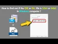 How to find out if the EXE or DLL file is 32bit or 64bit in Windows computer