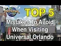 Top 5 Mistakes To Avoid When Visiting Universal Orlando Resort