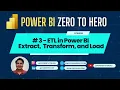 03 - ETL in Power BI Extract Transform and Load Explained with Example