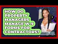 How Do Property Managers Manage W-9 Forms For Contractors - Mastering Property Management