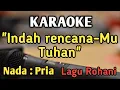 Download Lagu INDAH RENCANAMU TUHAN - KARAOKE || NADA PRIA COWOK || Lagu Rohani || Live Keyboard