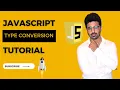 JavaScript Tutorial For Beginners In - Javascript Type Conversion